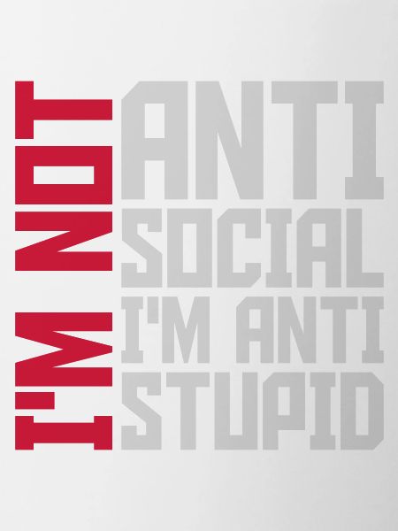 not antisocial anti stupid