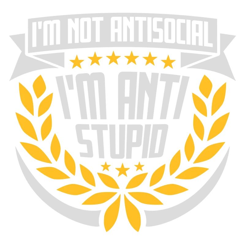 pas antisocial anti-stupide