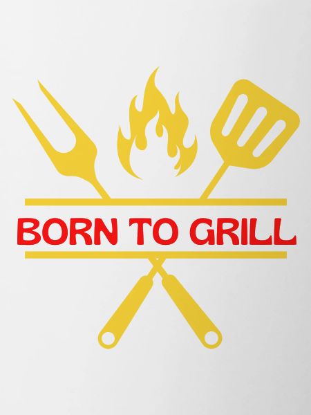 Born to grill