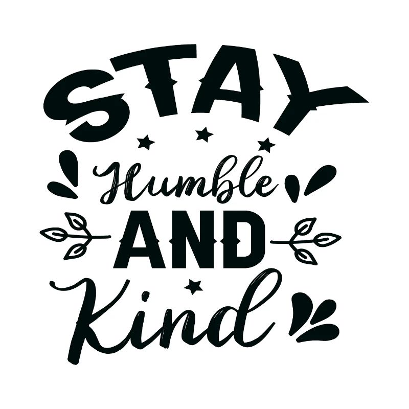 Stay Humble and Kind