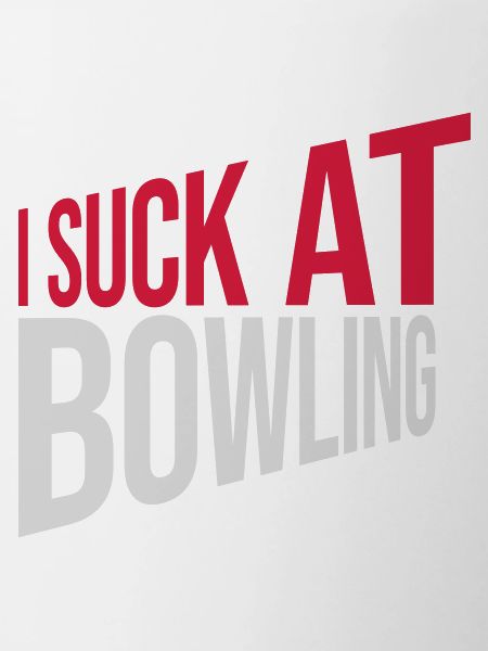 I suck at bowling