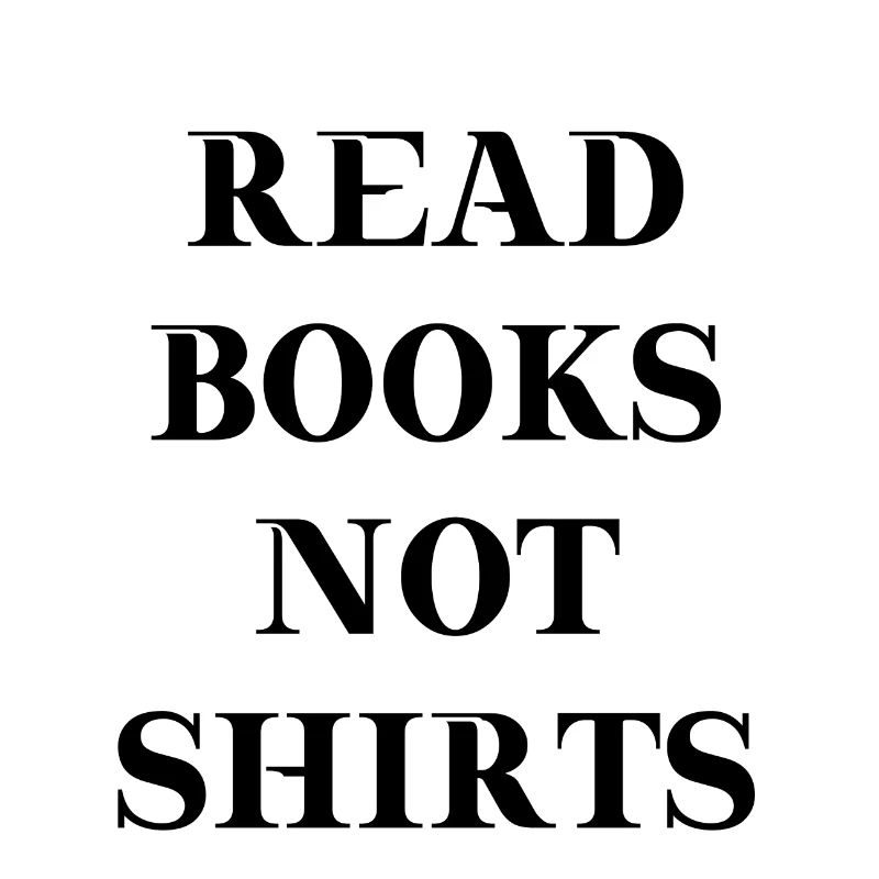 Read Books Not Shirts Gift Idea funny funny