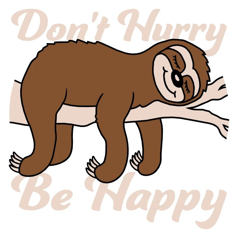 Don't hurry be happy