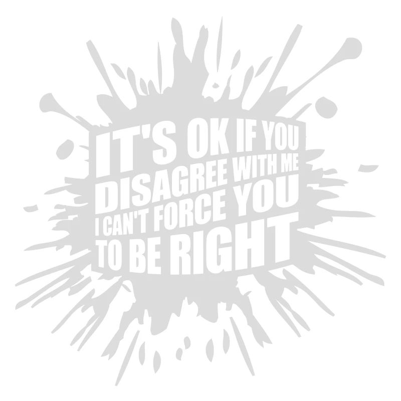 you disagree with me