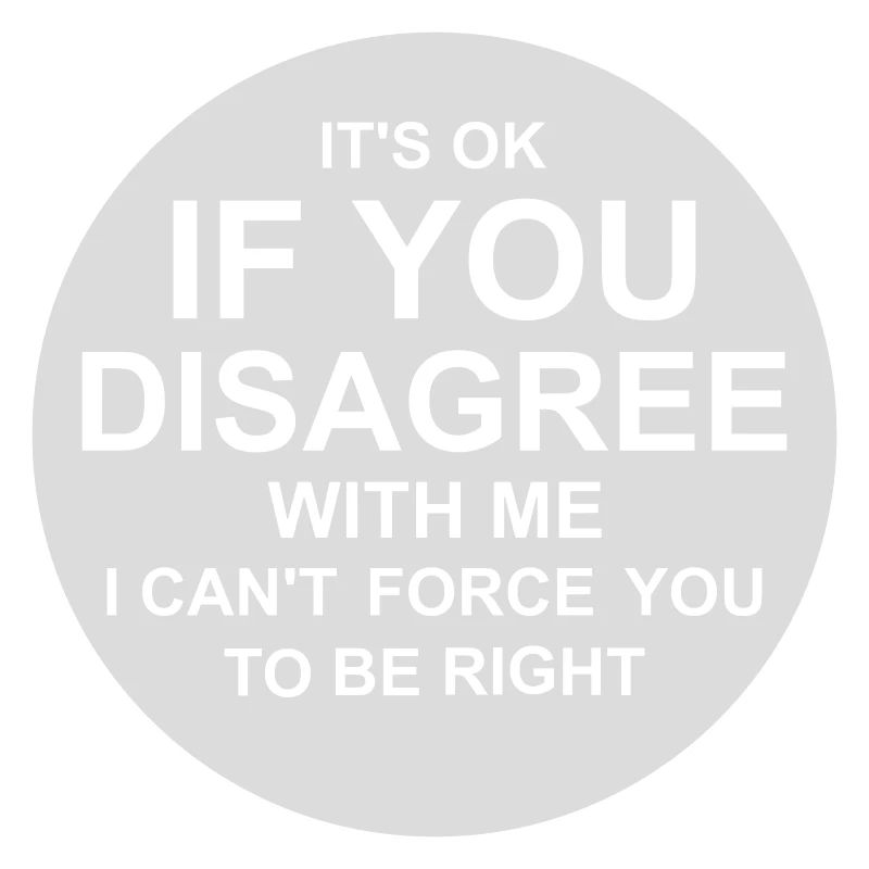 you disagree with me