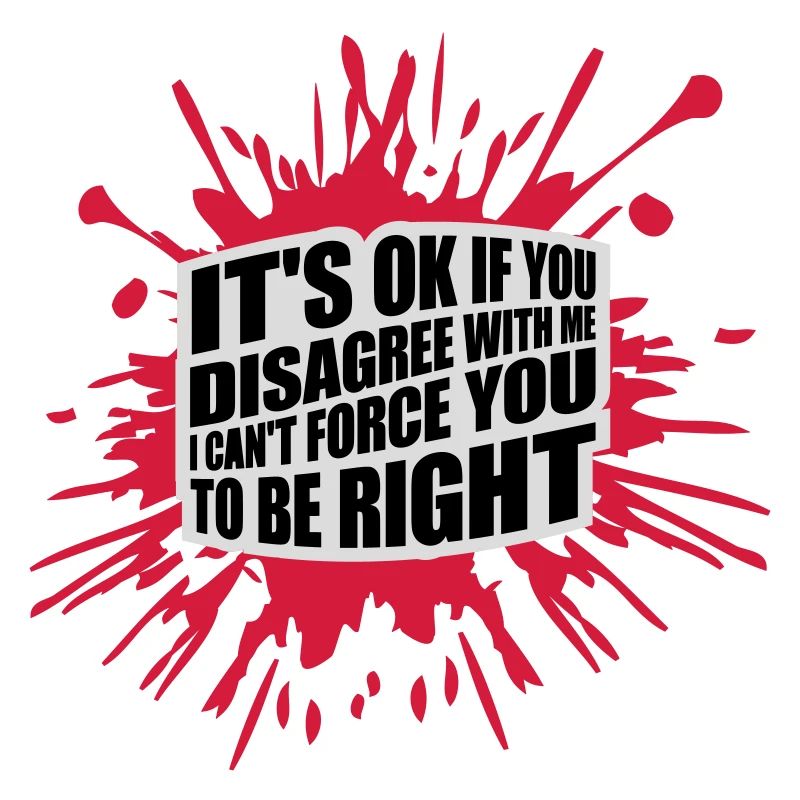 you disagree with me