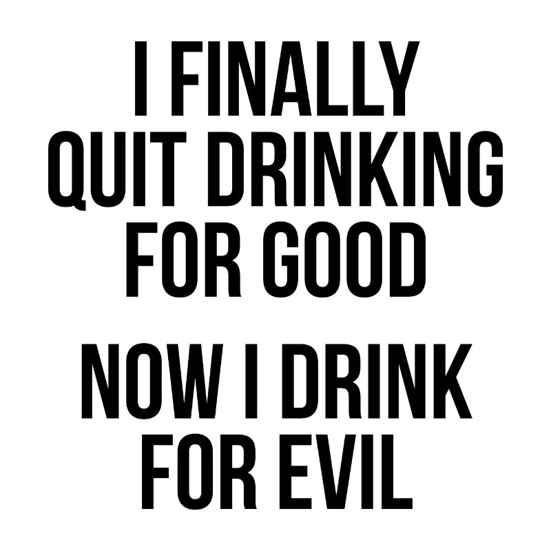 QUIT DRINKING FOR GOOD