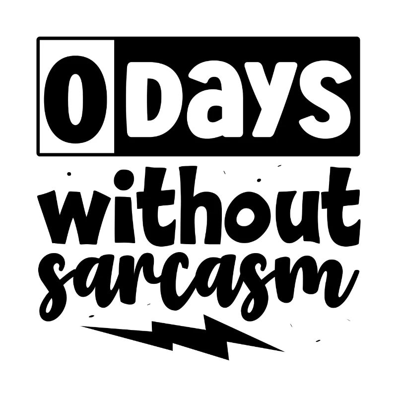 0 jours sans sarcasme