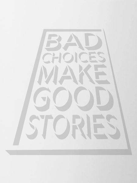 bad decisions great stories