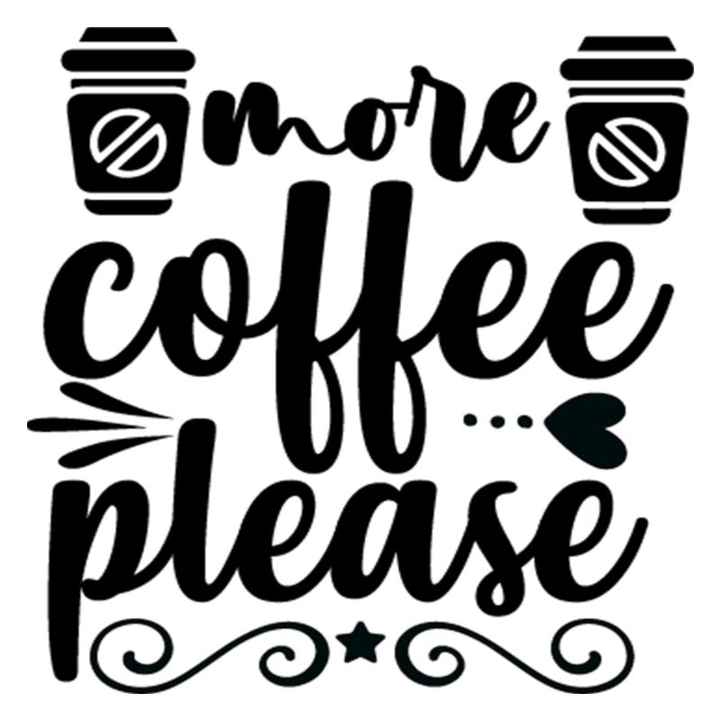 more coffee please