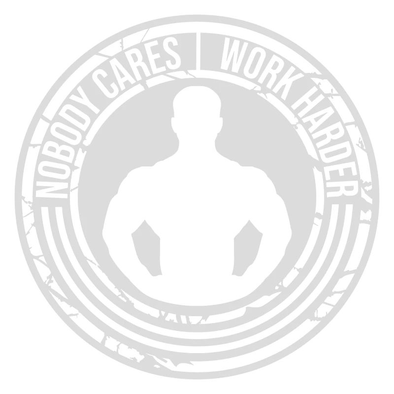 nobody cares work harder