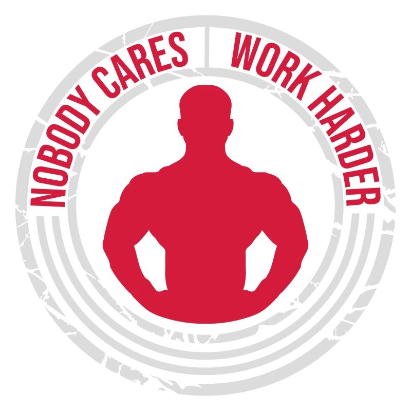 nobody cares work harder