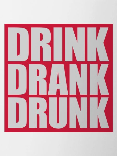 drink drank drunk quote