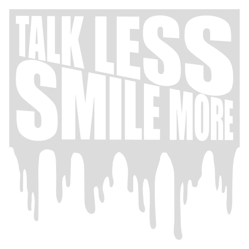 talk less smile more