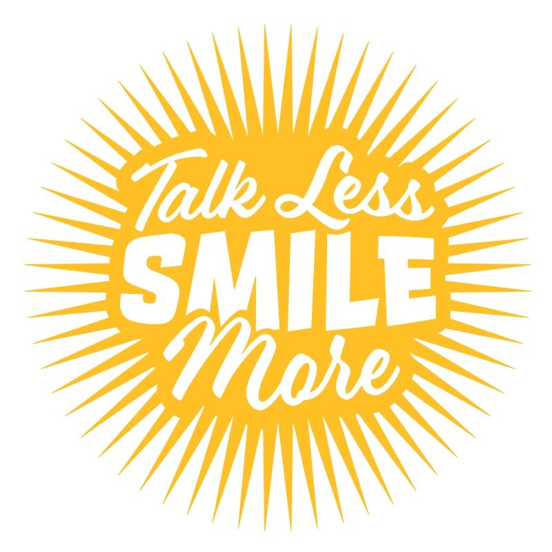 talk less smile more