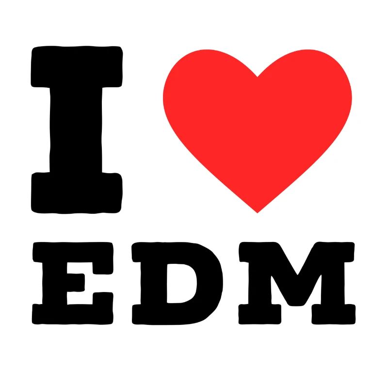 I love edm