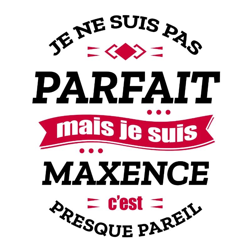 MAXENCE PARFAIT - PRENOM MAXENCE