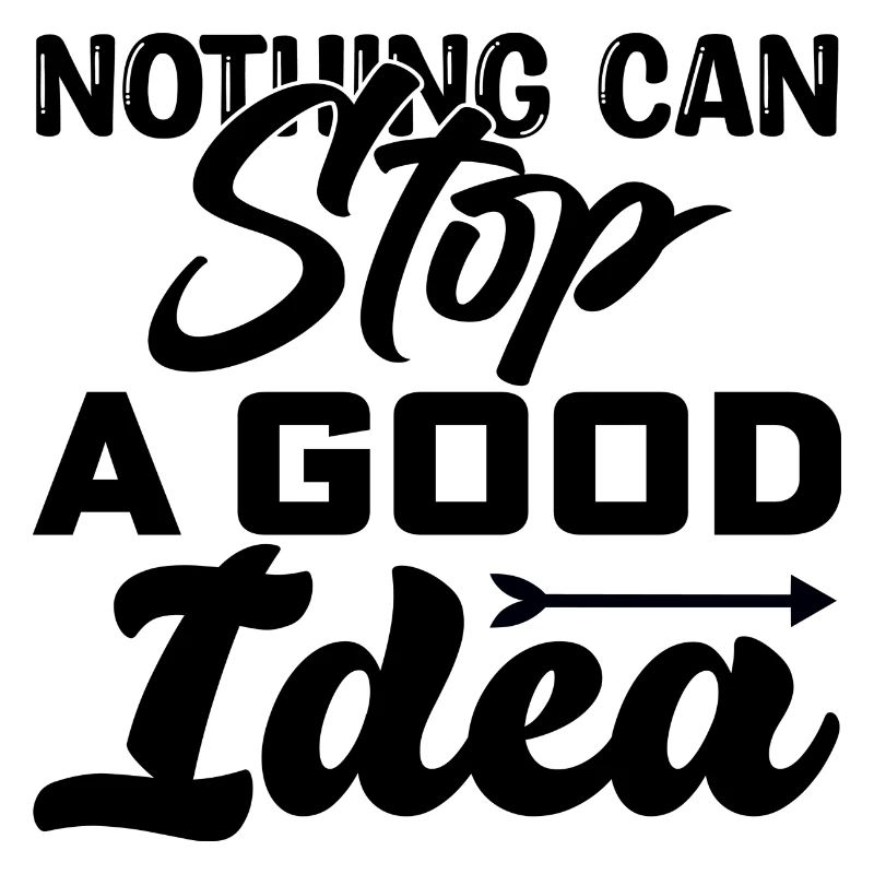 Nothing can Stop a Good Idea