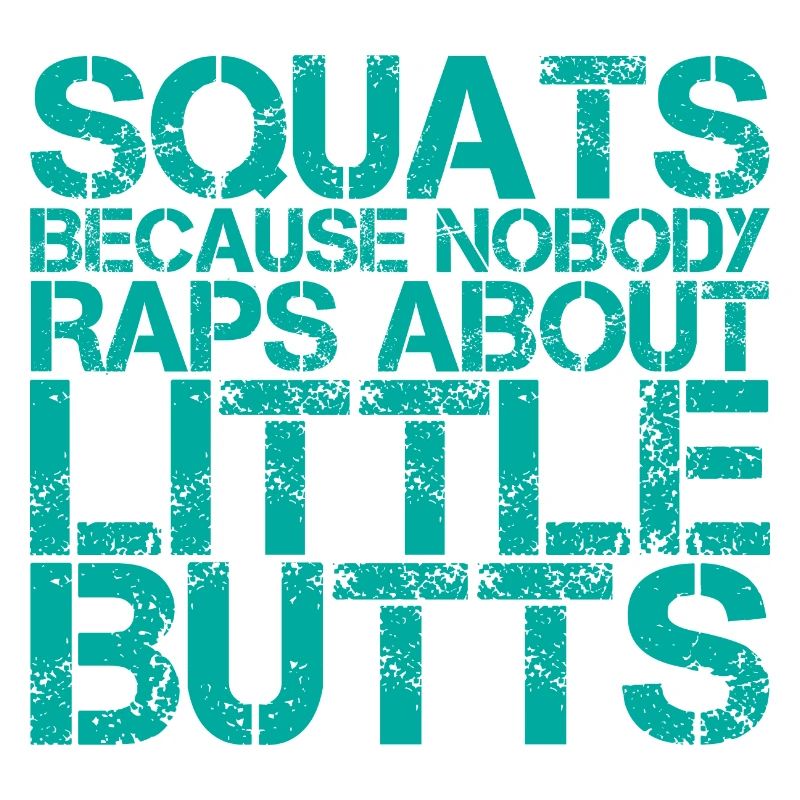 Squats Because Nobody Raps About Little Butts 4