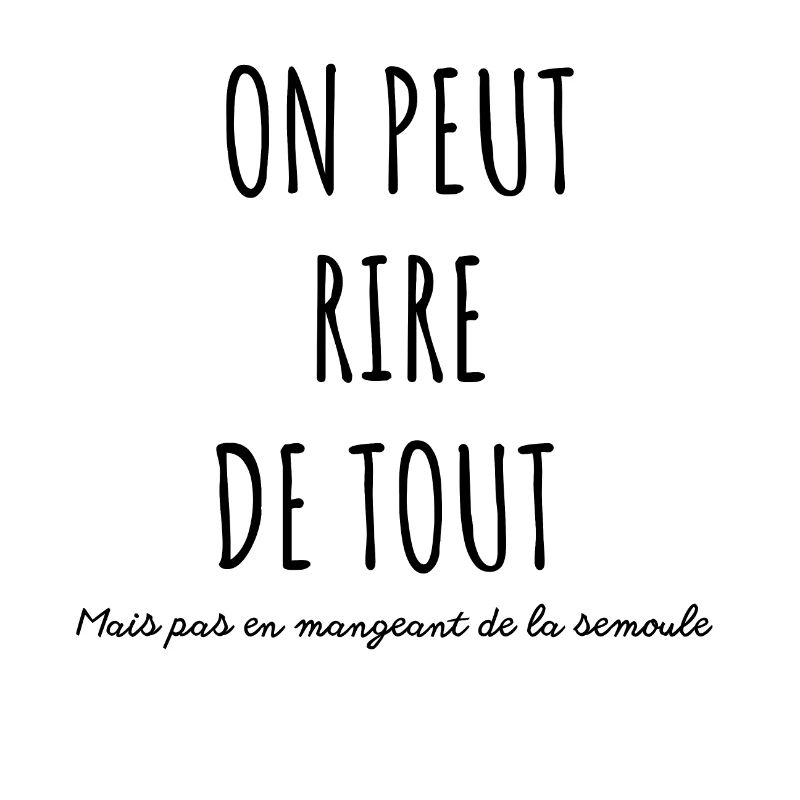 on peut rire de tout mais pas en mangeant semoule