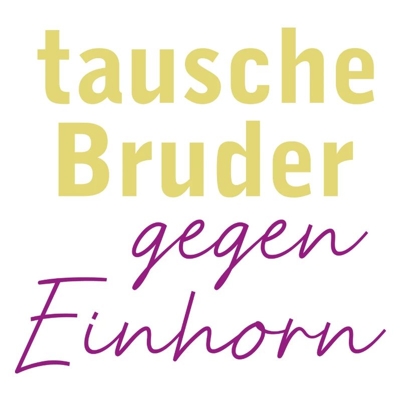 Tausche Bruder gegen Einhorn