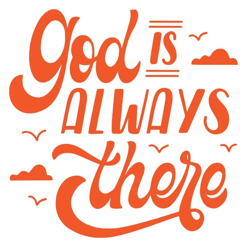 God is always there