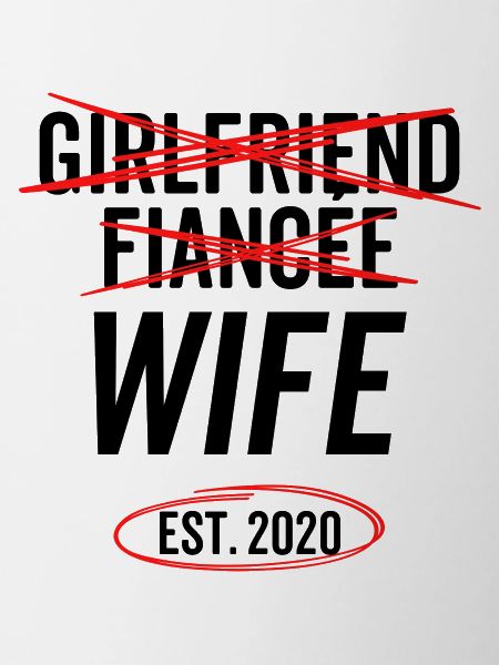 Girlfriend Fiancée Wife Est 2020