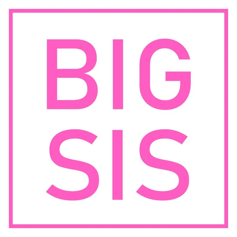 BIG SIS Große Schwester