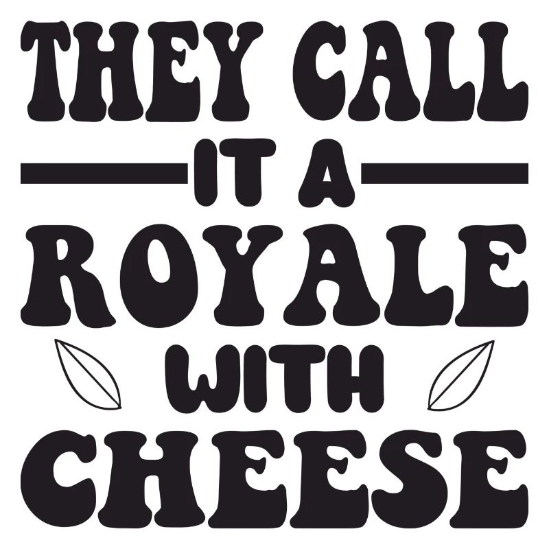 They call it a Royale with Cheese