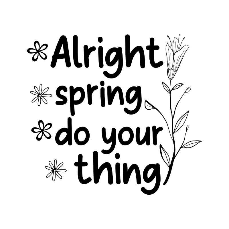 Alright Spring do your thing