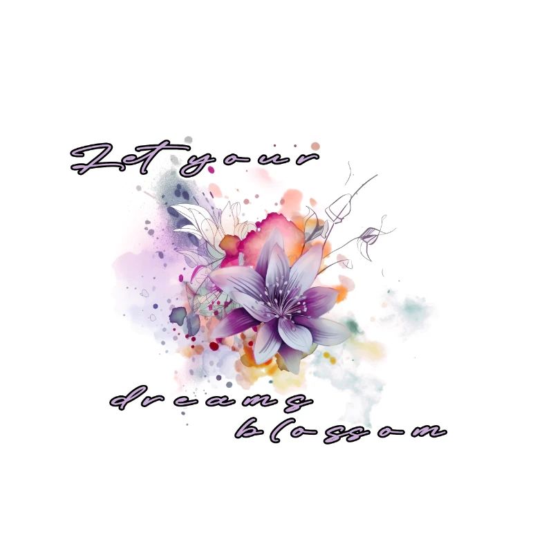 Let your dreams blossom