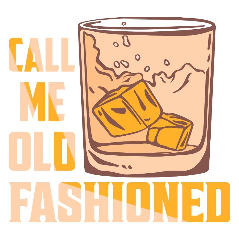 Call Me Old Fashioned Whiskey Drinking