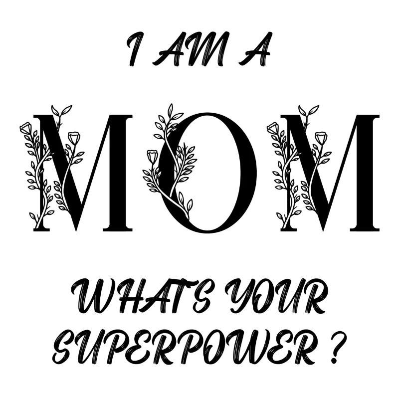 Ich bin eine Mutter - was ist deine Superkraft?