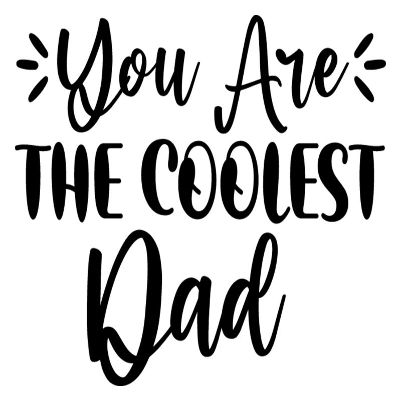 Tu es le papa le plus cool