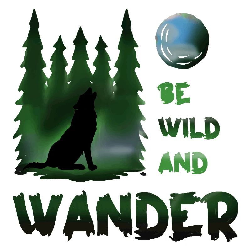 Be wild and wander Wolf