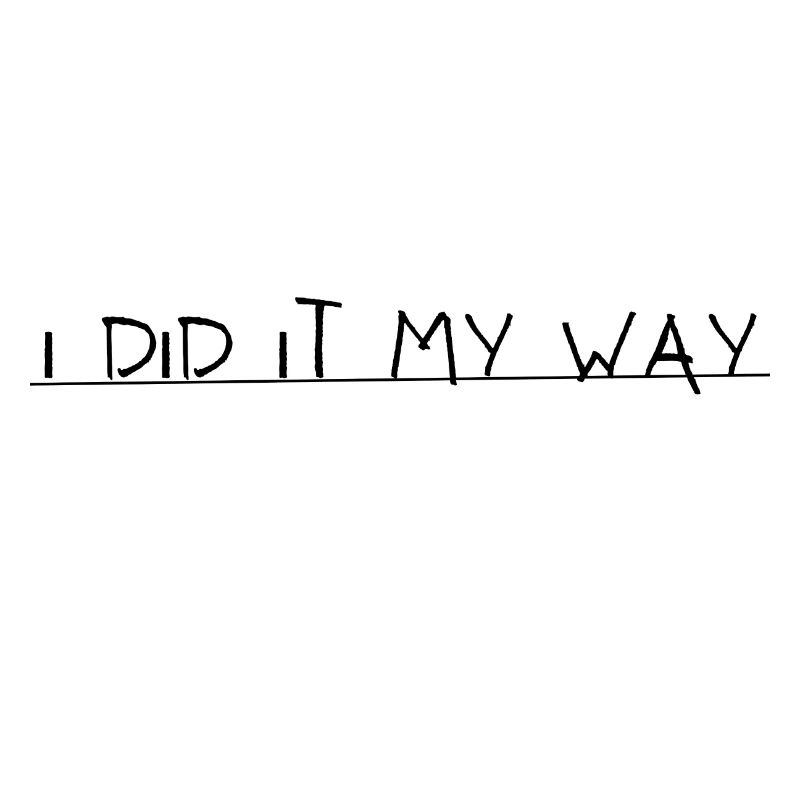 I did it my way