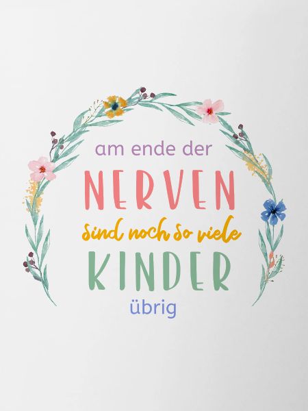 Am Ende der Nerven...personalisierbar