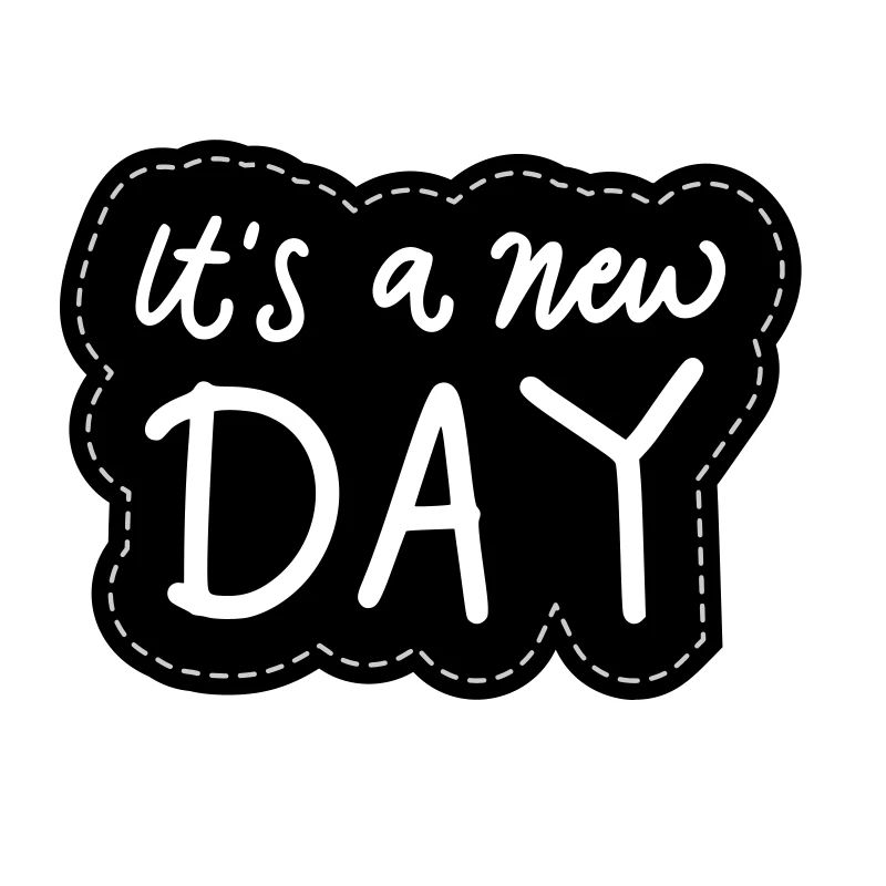 Its a new DAY