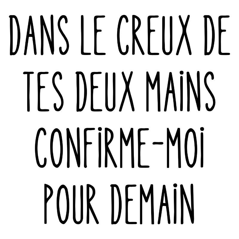Dans le creux de tes deux mains