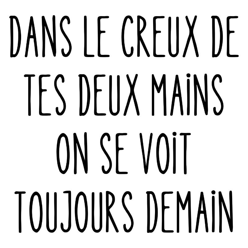 Dans le creux de tes deux mains