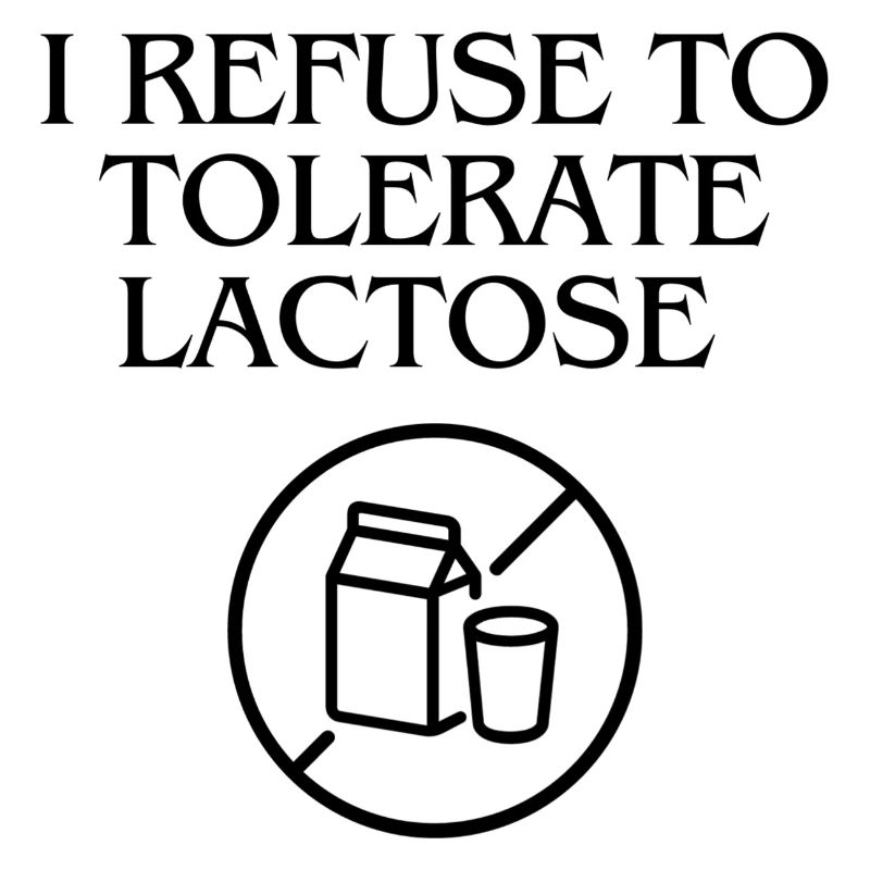 Je refuse de tolérer le lactose