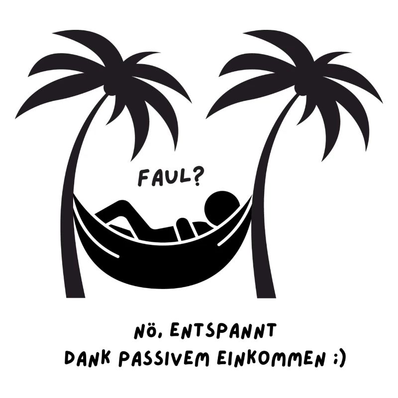 Faul? Nö, entspannt dank passivem Einkommen