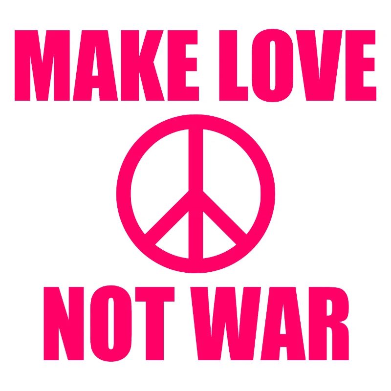 Make love not war