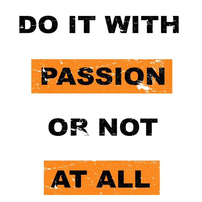 Do it with passion or not at all saying lettering
