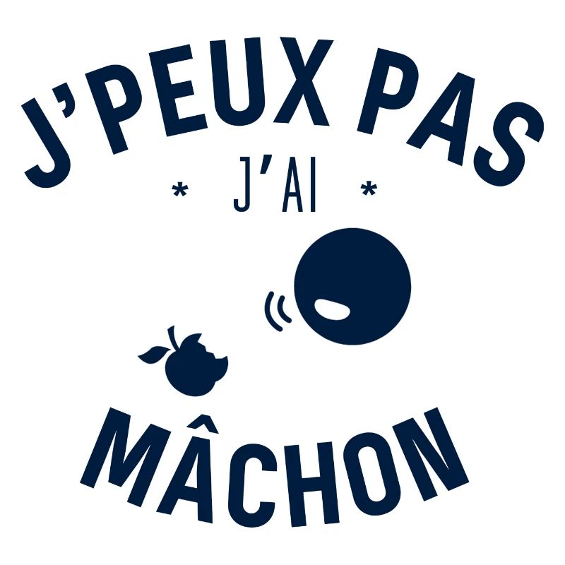 J peux pas j ai Mâchon