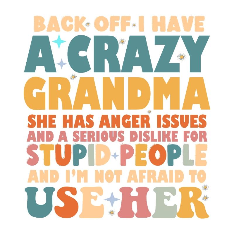 Back Off I Have A Crazy Grandma