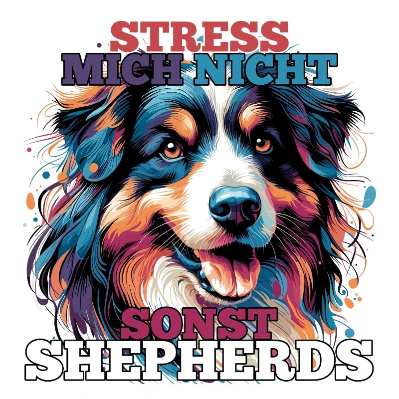 Australian Shepherd Don't Stress Me Gift