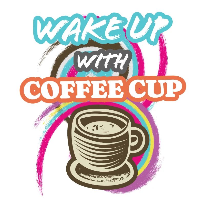 Wake-Up With Coffee Cup