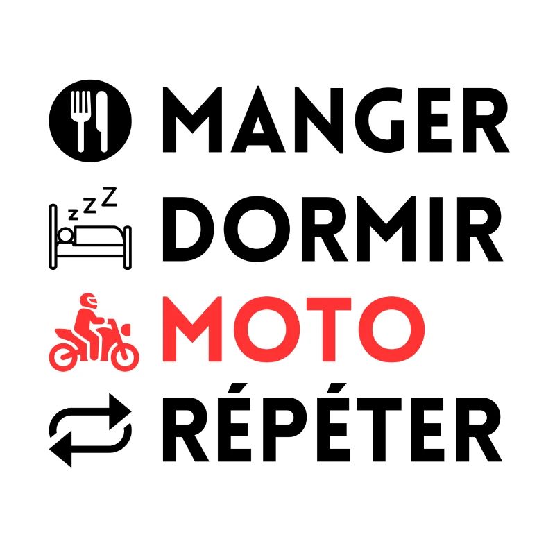 Manger dormir moto répéter