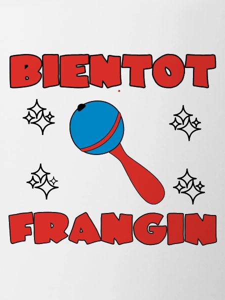 BIENTOT FRANGIN